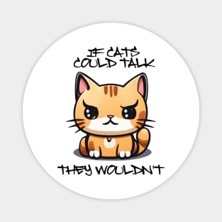 IF CATS COULD TALK Magnet